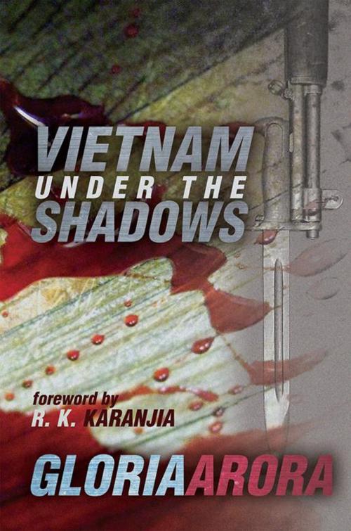 Cover of the book Vietnam Under the Shadows by R.K Karanjia, Gloria Arora, Xlibris AU