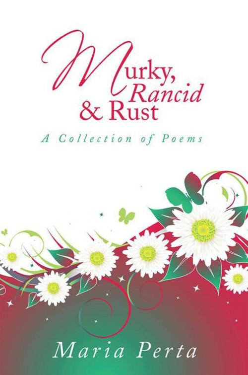 Cover of the book Murky, Rancid & Rust by Maria Perta, Xlibris AU