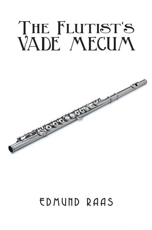Cover of the book The Flutist's Vade Mecum by Edmund Raas, Xlibris UK