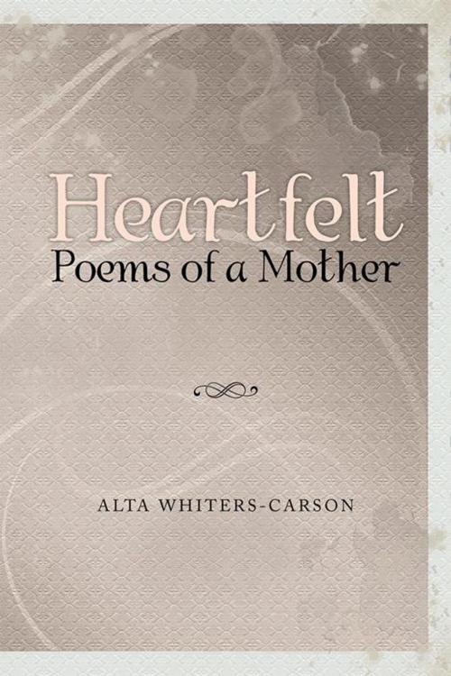Cover of the book Heartfelt Poems of a Mother by Alta Whiters-Carson, Xlibris US