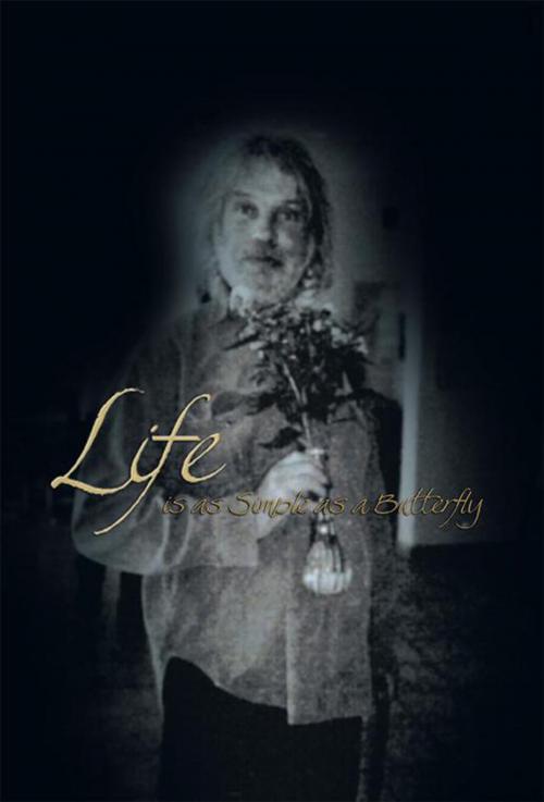 Cover of the book Life Is as Simple as a Butterfly by Valentina Kirichilina, Xlibris US