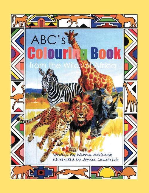 Cover of the book Abc's Colouring Book from the Wilds of Africa by Warren Ackhurst, Xlibris US