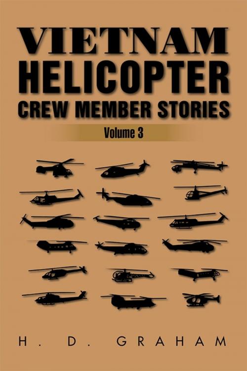 Cover of the book Vietnam Helicopter Crew Member Stories by H.D Graham, Xlibris US