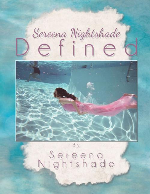Cover of the book Sereena Nighshade Defined by Sereena Nightshade, Xlibris US