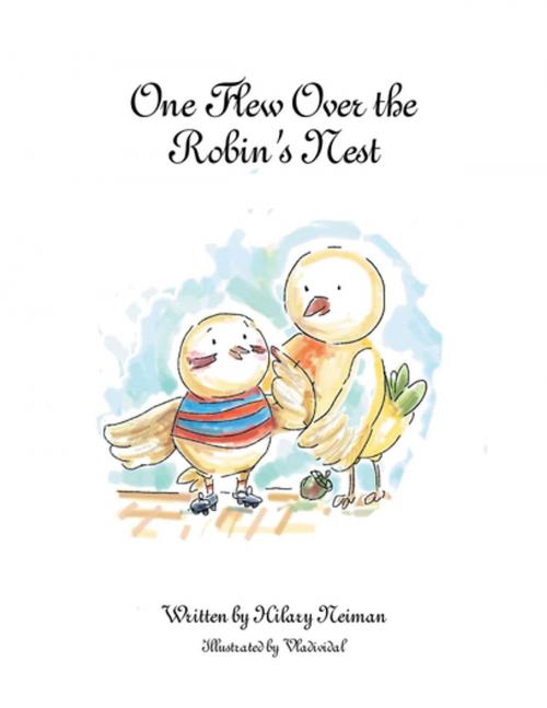Cover of the book One Flew over the Robin’S Nest by Hilary Neiman, Xlibris US