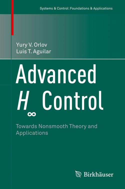 Cover of the book Advanced H∞ Control by Luis T. Aguilar, Yury V. Orlov, Springer New York