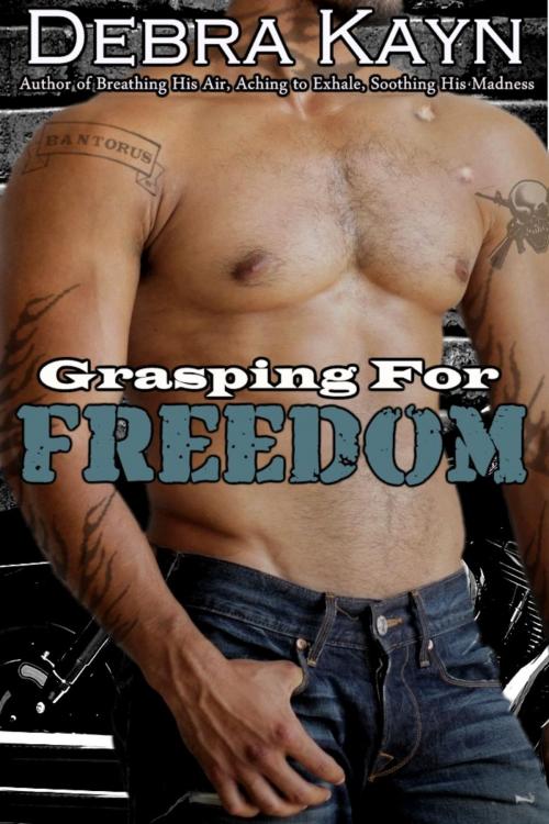 Cover of the book Grasping For Freedom by Debra Kayn, Debra Kayn
