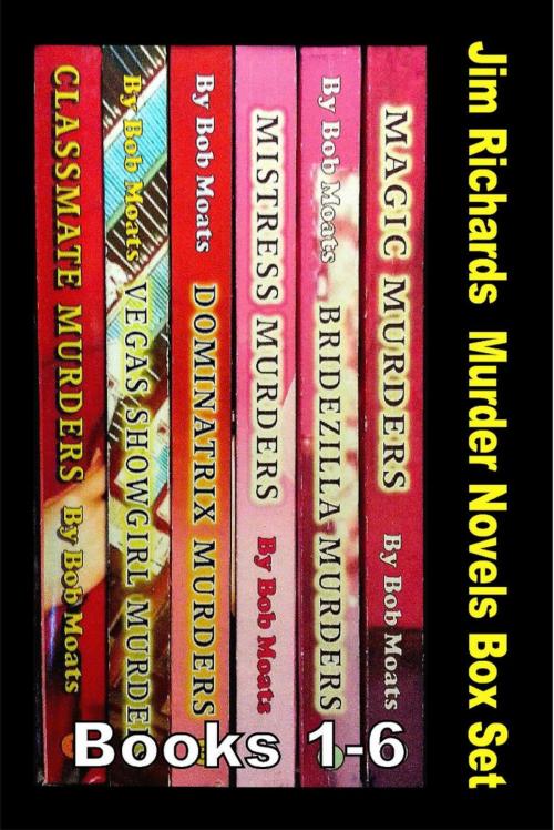 Cover of the book Jim Richards Murder Novels Box Set by Bob Moats, Bob Moats