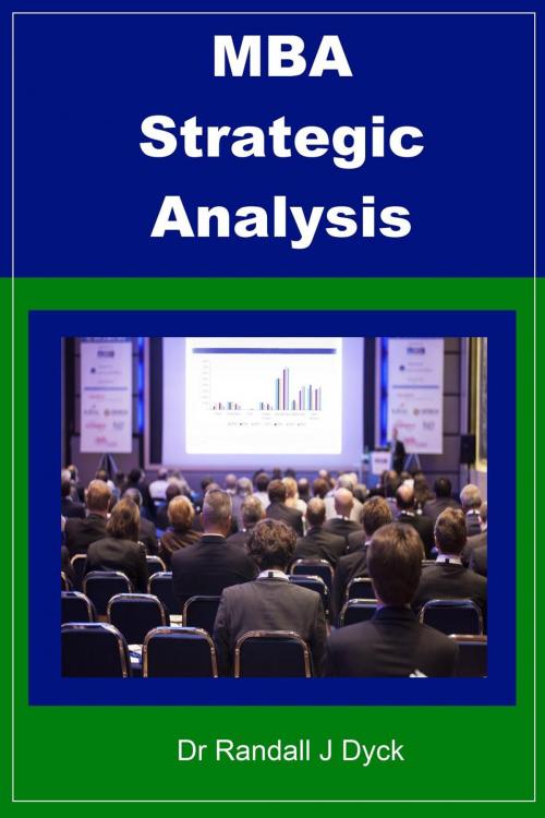 Cover of the book MBA Strategic Analysis by Dr Randall J Dyck, Dr Randall J Dyck