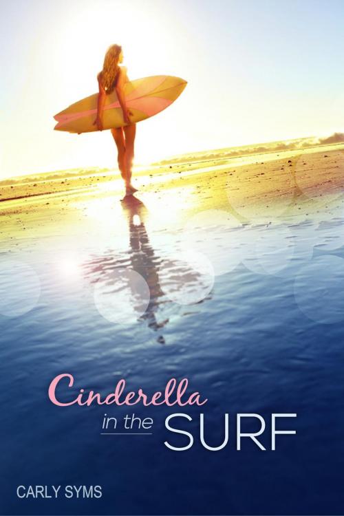 Cover of the book Cinderella in the Surf by Carly Syms, Carly Syms