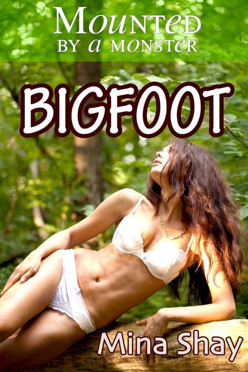 Cover of the book Mounted by a Monster: Bigfoot by Mina Shay, Mina Shay