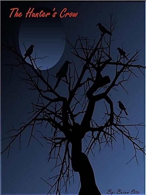Cover of the book The Hunter's Crow by Brian Otto, Brian Otto