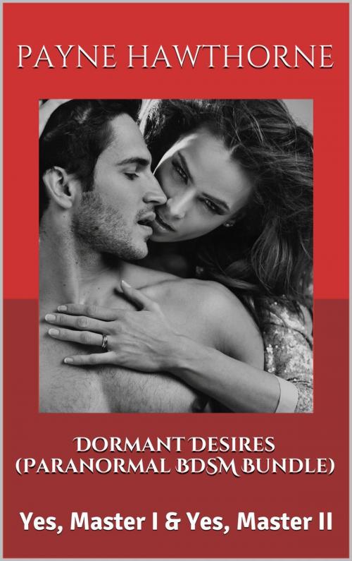 Cover of the book Dormant Desires (Paranormal BDSM Bundle) by Payne Hawthorne, Langley's Lovelies