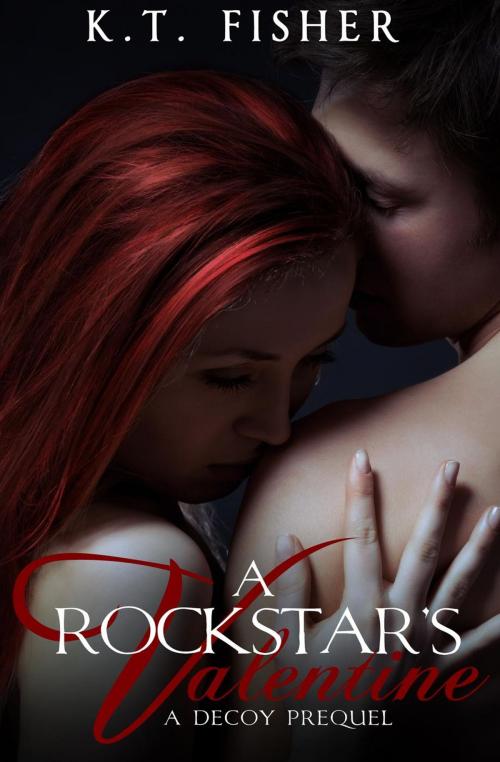 Cover of the book A Rockstar's Valentine (A Decoy prequel) by K.T Fisher, K.T.Fisher