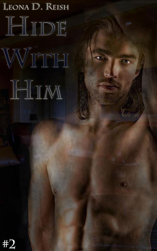 Cover of the book Hide With Him by Leona D. Reish, Leona D. Reish