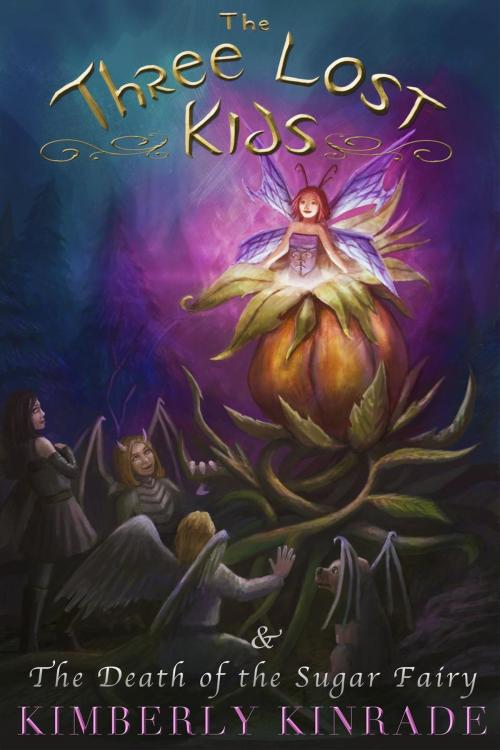Cover of the book The Three Lost Kids & The Death of the Sugar Fairy by Kimberly Kinrade, Daring Books