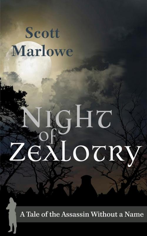 Cover of the book Night of Zealotry (A Tale of the Assassin Without a Name #3) by Scott Marlowe, Umberland Press