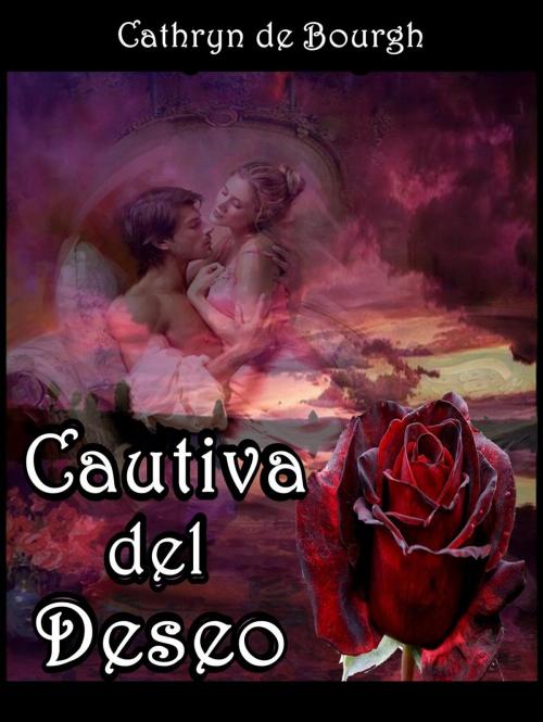Cover of the book Cautiva del Deseo by Cathryn de Bourgh, Camila Winter