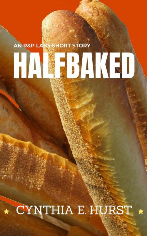 Cover of the book Halfbaked by Cynthia E. Hurst, Cynthia E. Hurst
