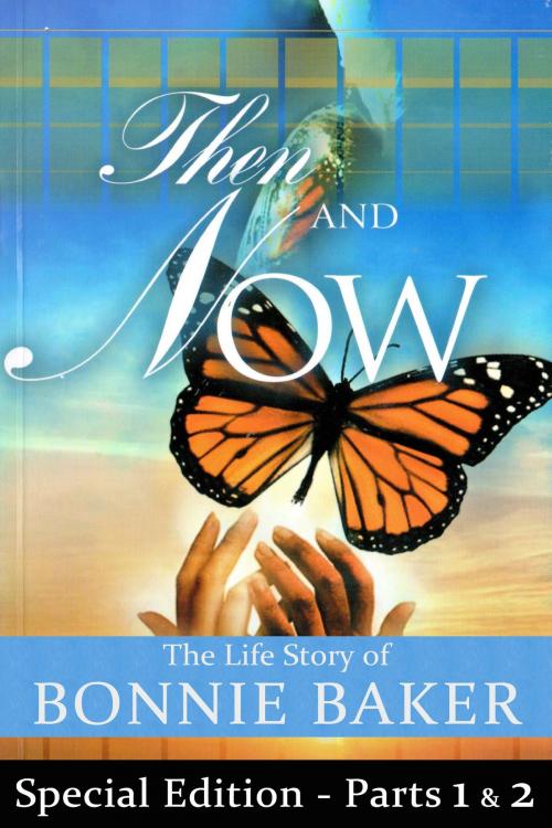 Cover of the book Then and Now: Parts 1 and 2 combined by Bonnie Baker, Christian Living Books, Inc.