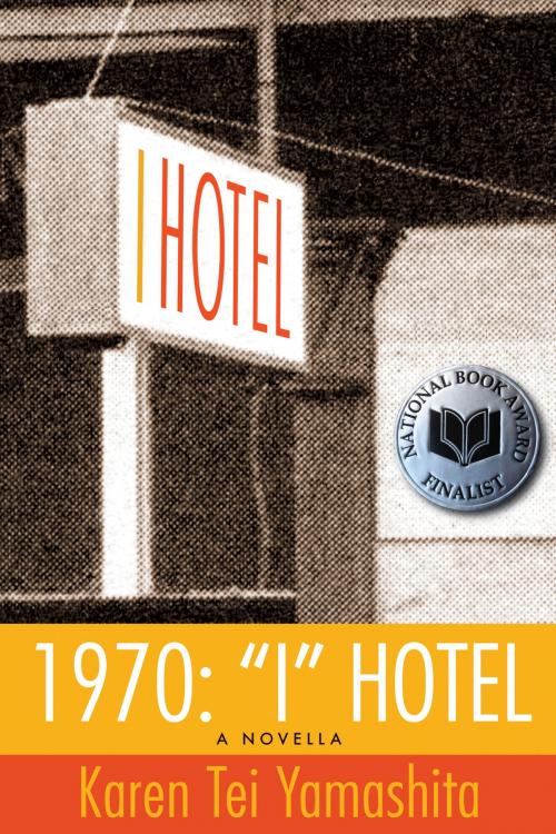 Cover of the book 1970: "I" Hotel by Karen Tei Yamashita, Coffee House Press