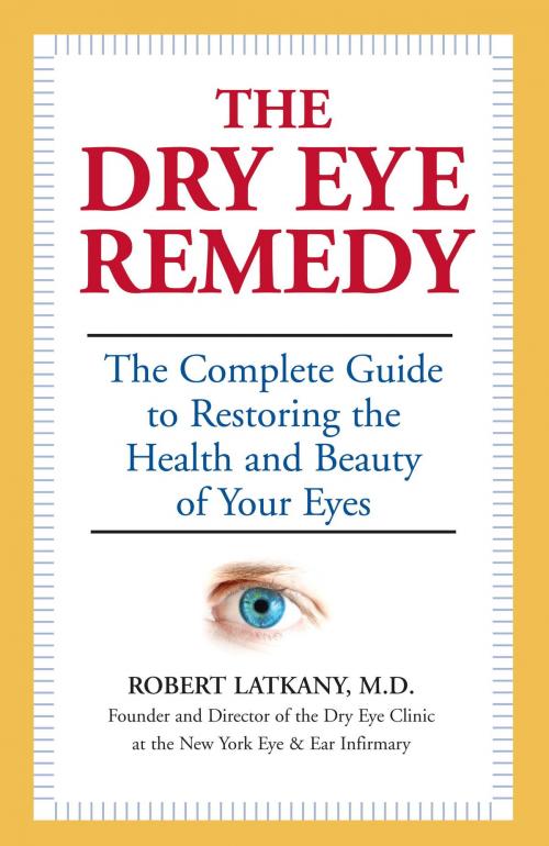 Cover of the book The Dry Eye Remedy by Robert Latkany, M.D., Hatherleigh Press