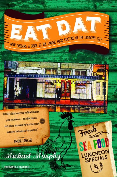 Cover of the book Eat Dat New Orleans: A Guide to the Unique Food Culture of the Crescent City by Michael Murphy, Countryman Press