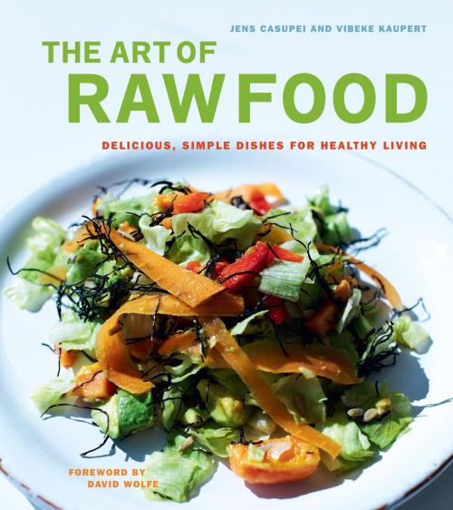 Cover of the book The Art of Raw Food by Jens Casupei, Vibeke Kaupert, North Atlantic Books