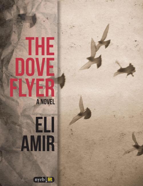 Cover of the book The Dove Flyer by Eli Amir, New York Review Books