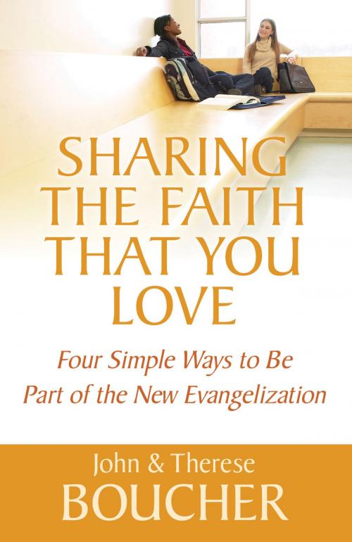 Cover of the book Sharing the Faith That You Love by John Boucher, Therese Boucher, The Word Among Us Press