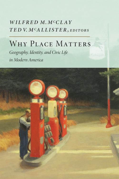Cover of the book Why Place Matters by , Encounter Books