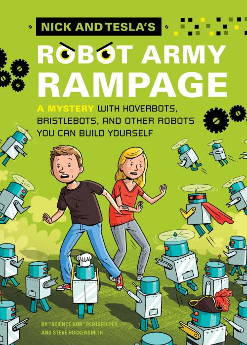 Cover of the book Nick and Tesla's Robot Army Rampage by Bob Pflugfelder, Steve Hockensmith, Quirk Books