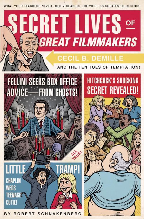 Cover of the book Secret Lives of Great Filmmakers by Robert Schnakenberg, Quirk Books