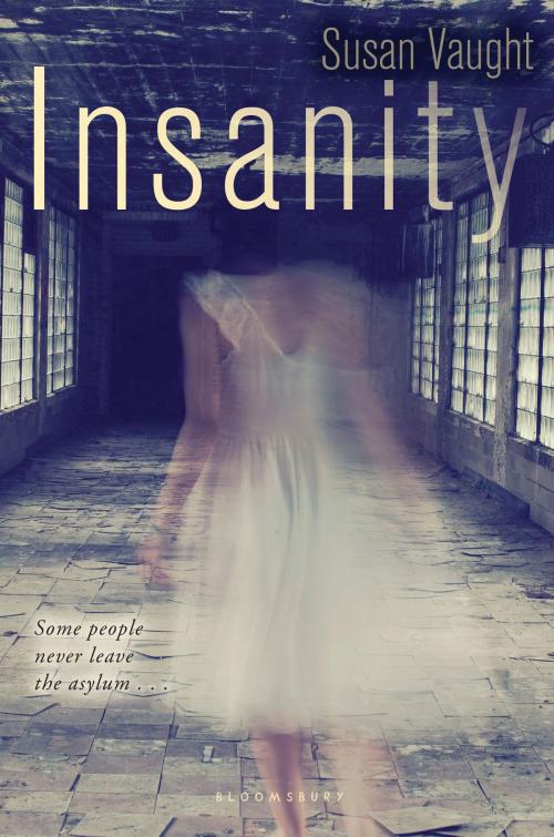 Cover of the book Insanity by . Susan Vaught, Bloomsbury Publishing