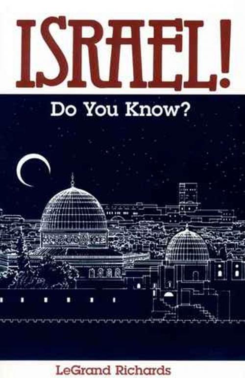 Cover of the book Israel! Do You Know? by LeGrand Richards, Deseret Book Company