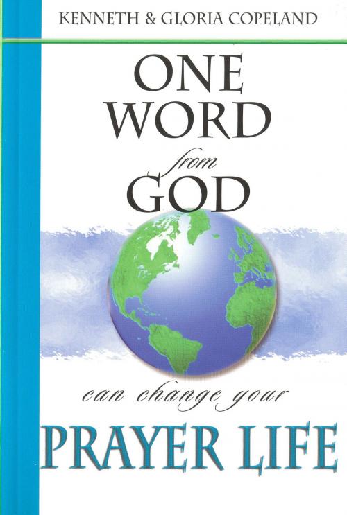 Cover of the book One Word From God Can Change Your Prayer Life by Copeland, Kenneth, Copeland, Gloria, Harrison House Publishers