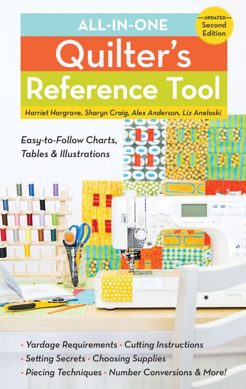 Cover of the book All-in-One Quilter’s Reference Tool by Harriet Hargrave, Alex Anderson, Sharyn Craig, Liz Aneloski, C&T Publishing