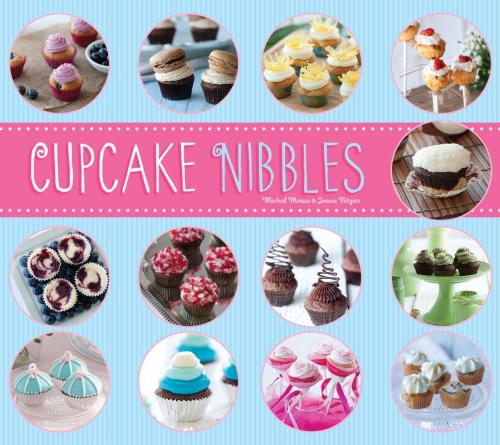 Cover of the book Cupcake Nibbles by Michal Moses, Ivana Nitzan, Charlesbridge