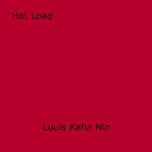 Cover of the book Hot Load by Louis Kahn Nin, Disruptive Publishing