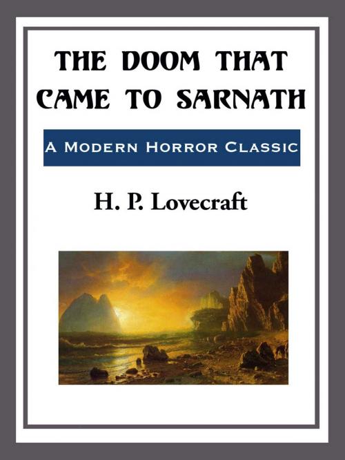Cover of the book The Doom that Came to Sarnath by H. P. Lovecraft, Start Publishing LLC