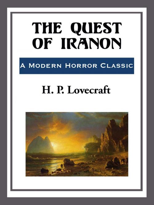 Cover of the book The Quest of Iranon by H. P. Lovecraft, Start Publishing LLC