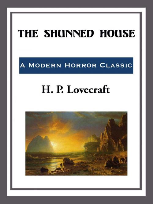 Cover of the book The Shunned House by H. P. Lovecraft, Start Publishing LLC