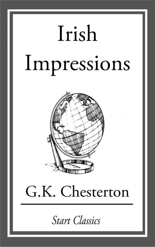 Cover of the book Irish Impressions by G. K. Chesterton, Start Classics