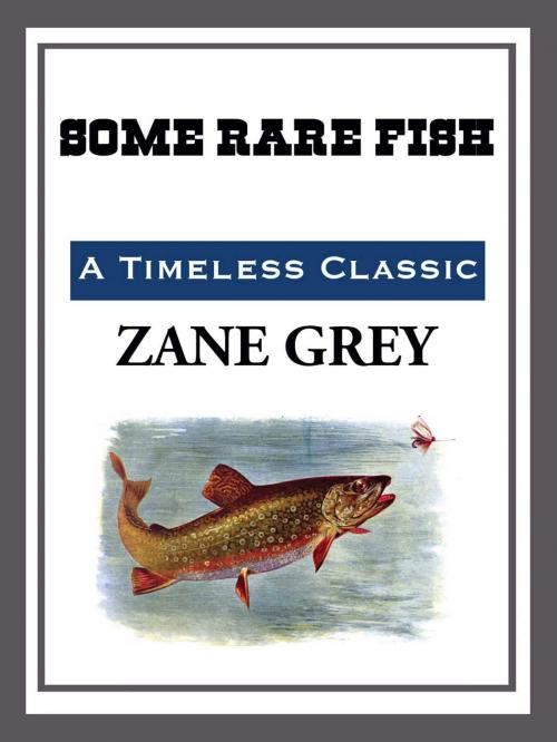 Cover of the book Some Rare Fish by Zane Grey, Start Publishing LLC
