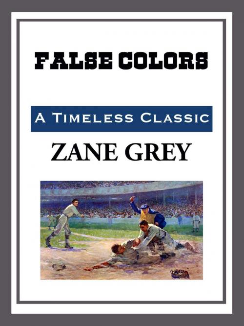 Cover of the book False Colors by Zane Grey, Start Publishing LLC