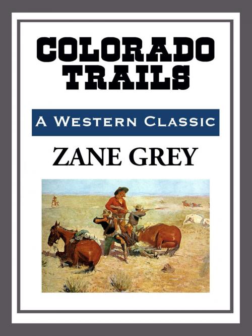 Cover of the book Colorado Trails by Zane Grey, Start Publishing LLC