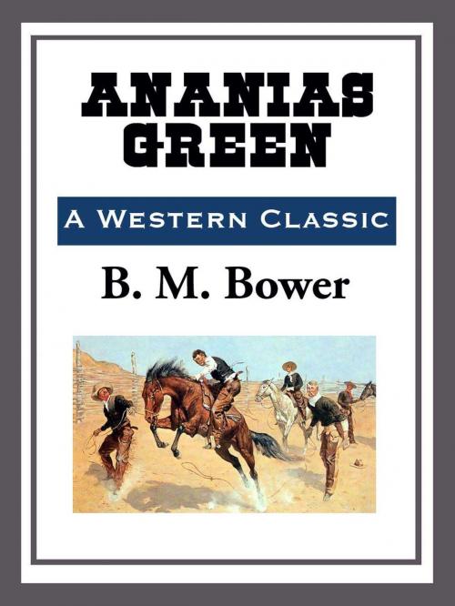 Cover of the book Ananias Green by B. M. Bower, Start Publishing LLC