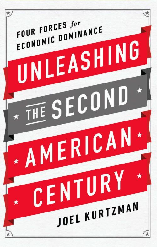 Cover of the book Unleashing the Second American Century by Joel Kurtzman, PublicAffairs