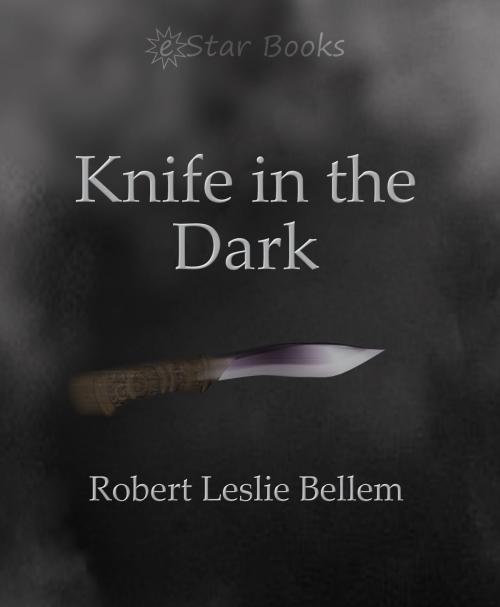 Cover of the book Knife in the Dark by Robert Leslie Bellem, eStar Books LLC