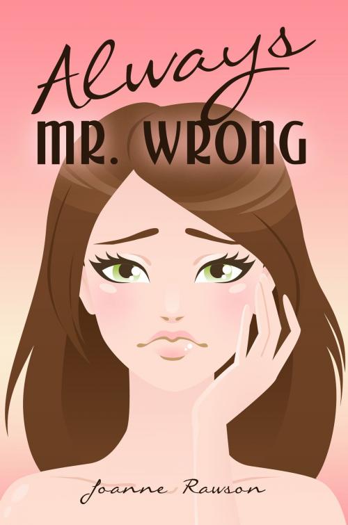 Cover of the book Always Mr. Wrong by Joanne Rawson, Melange Books, LLC